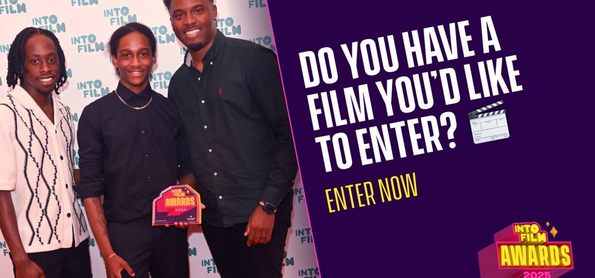 Into Film Awards 2025 - Enter Now header